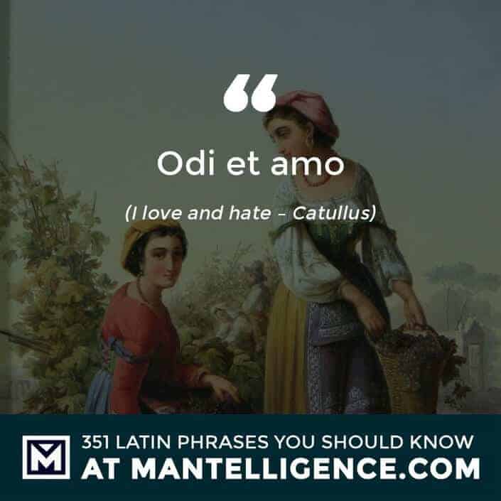Odi et amo - I love and hate - Catullus