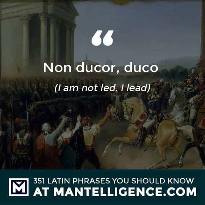 Non ducor, duco - I am not led, I lead.