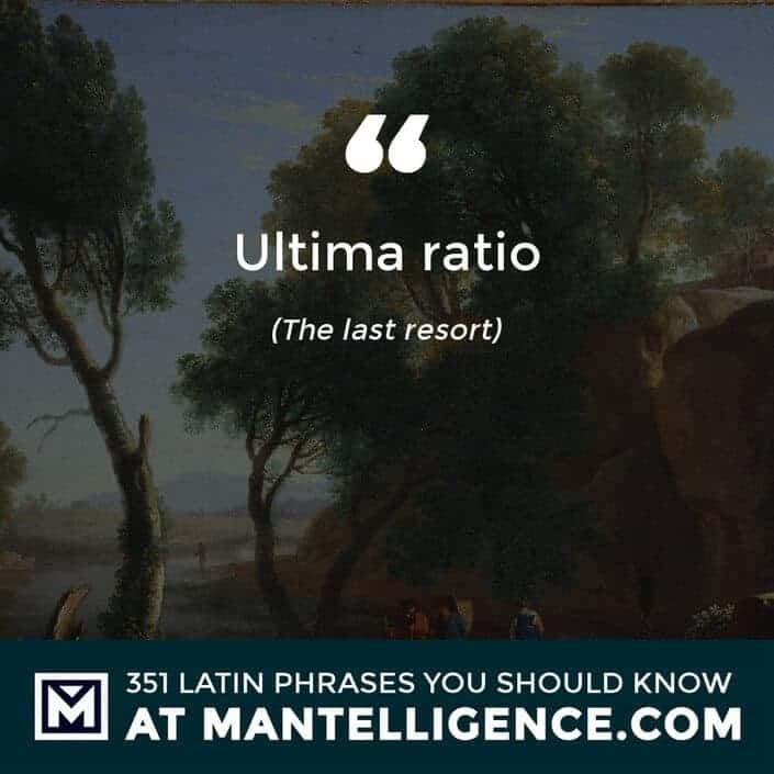 Ultima ratio - The last resort