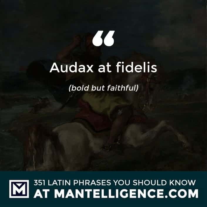 latin quotes - Audax at fidelis - bold but faithful