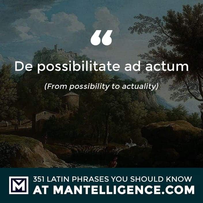 De possibilitate ad actum - From possibility to actuality