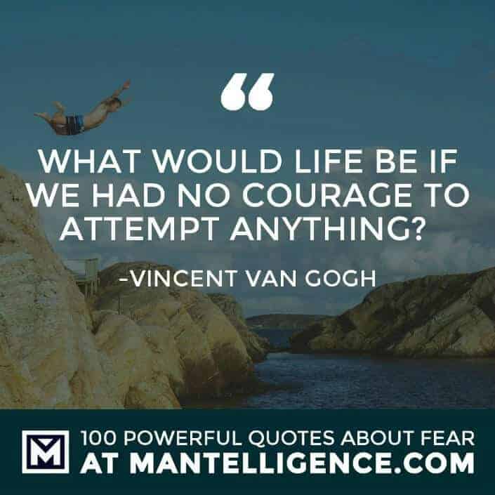 fear quotes #1 - What would life be if we had no courage to attempt anything?