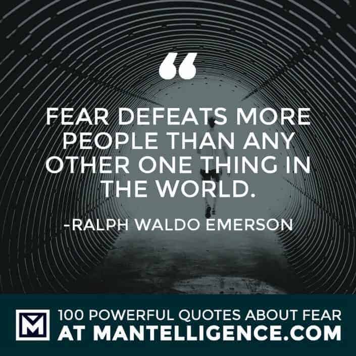 fear quotes #10 - Fear defeats more people than any other one thing in the world.