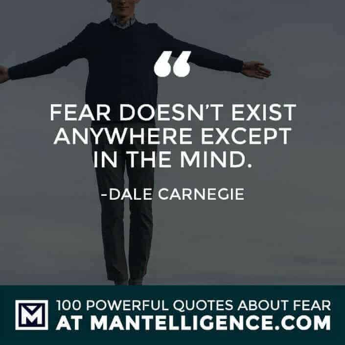 fear quotes #14 - Fear doesn't exist anywhere except in the mind.
