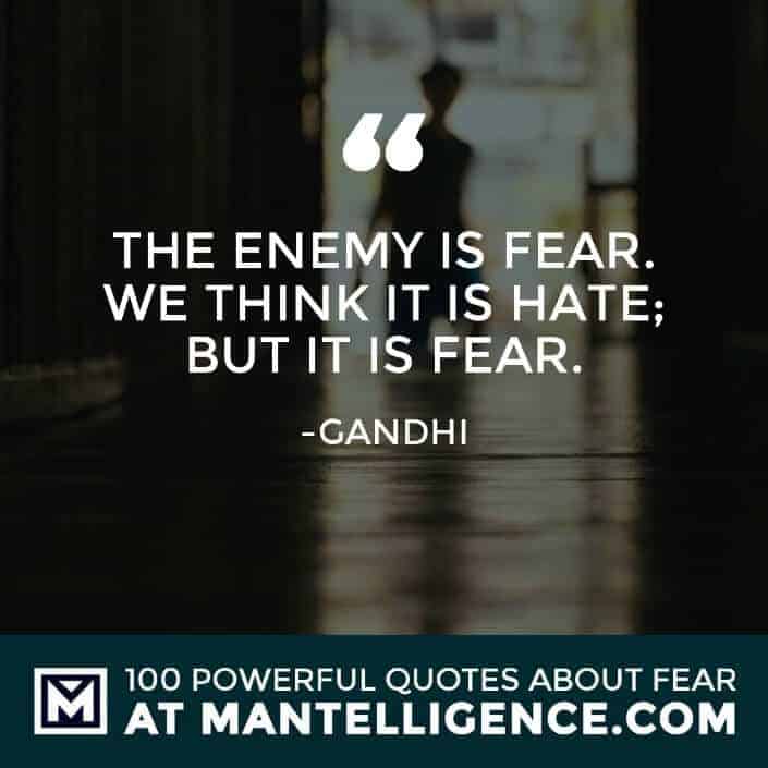 fear quotes #15 - The enemy is fear. We think it is hate; but it is fear.