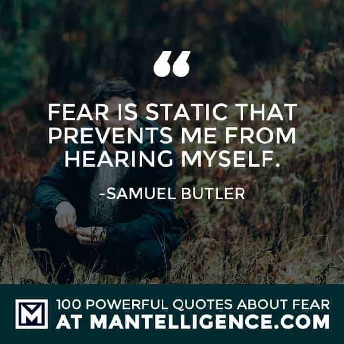 fear quotes #43 - Fear is static that prevents me from hearing myself.