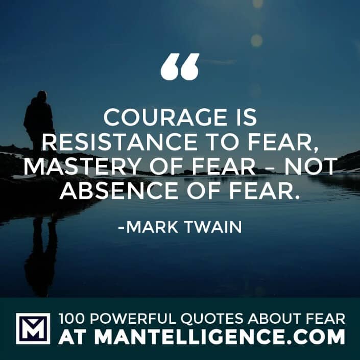 fear quotes #44 - Courage is resistance to fear, mastery of fear - not absence of fear.