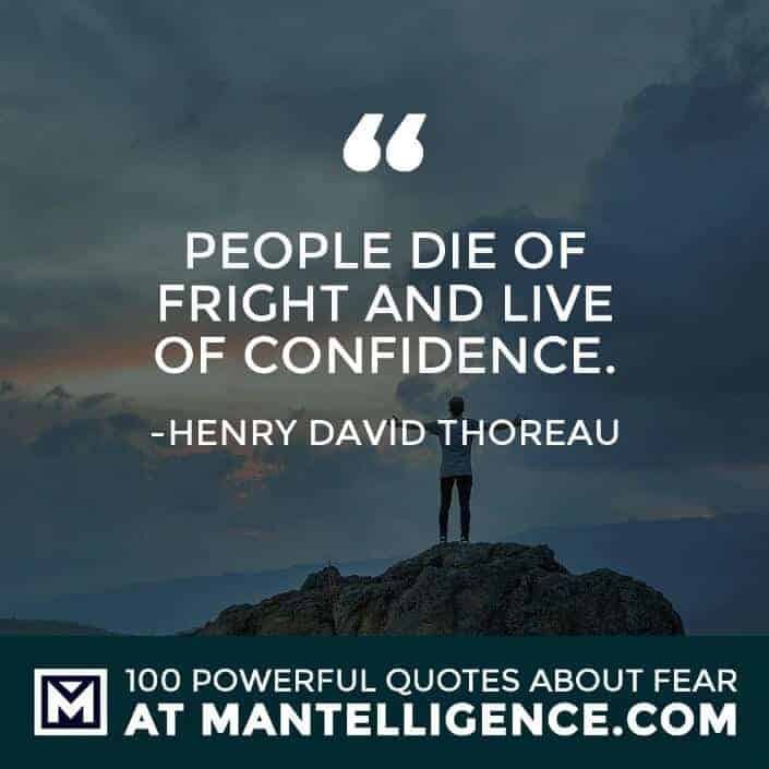 fear quotes #96 - People die of fright and live of confidence.